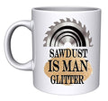Sawdust is Man Glitter Mug